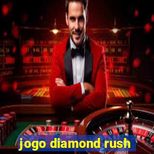 jogo diamond rush